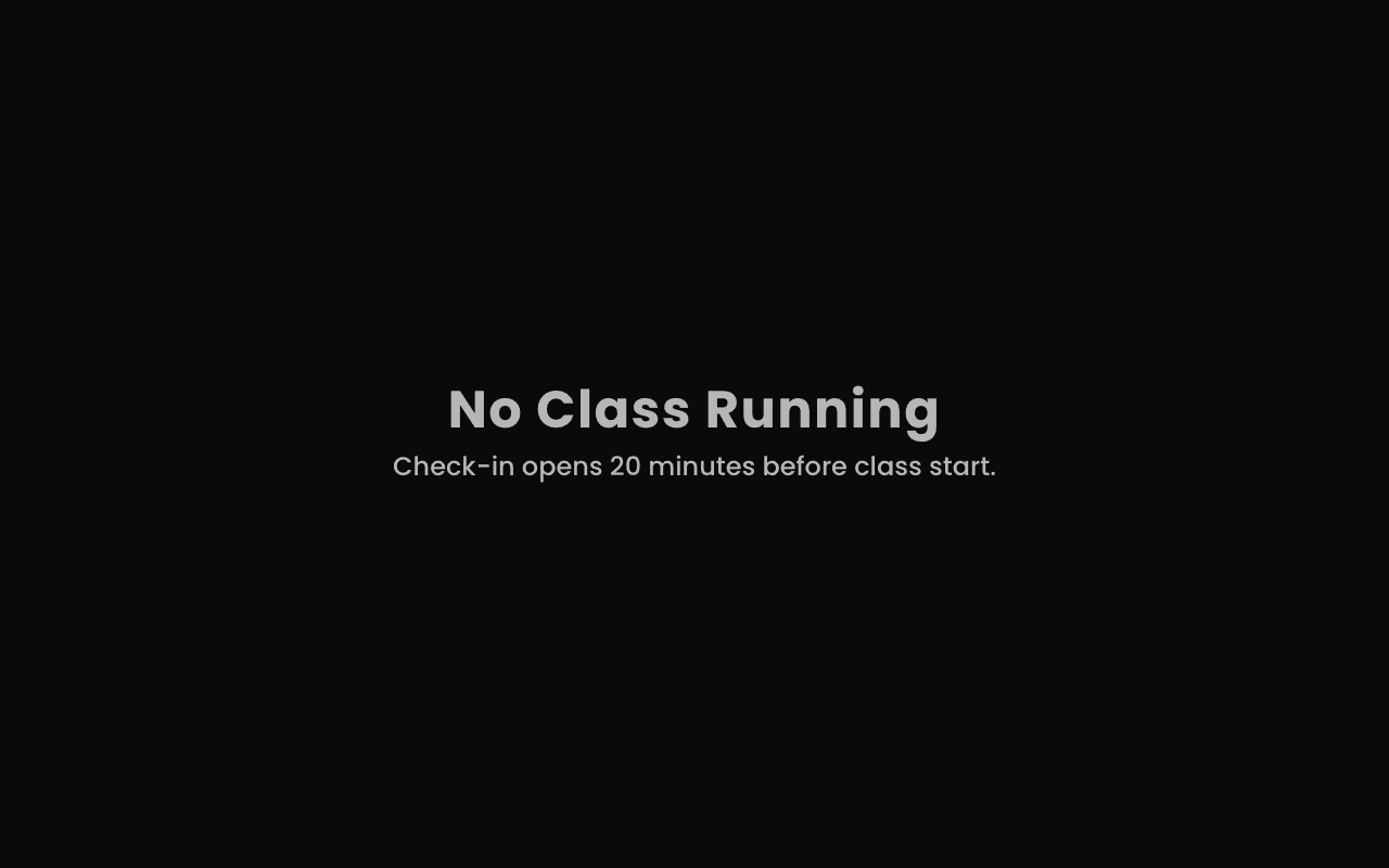 Kiosk screen reading 'No Class Running' with the subtext 'Check-in opens 20 minutes before class start.'