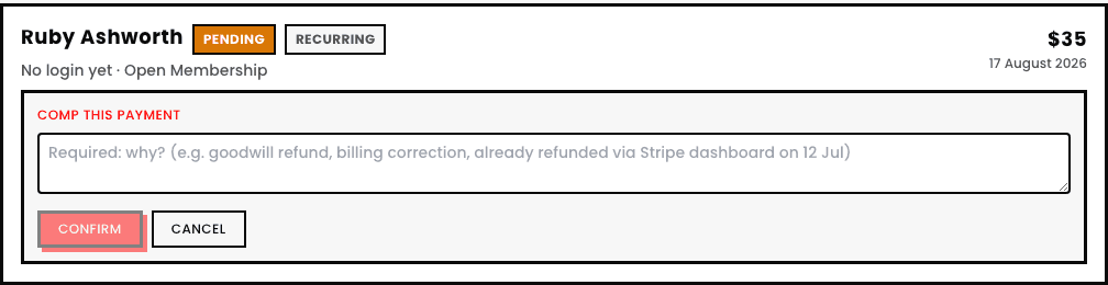 A 'Comp this payment' panel open on Ruby Ashworth's Pending Open Membership payment, with a required 'why?' reason field and Confirm/Cancel buttons