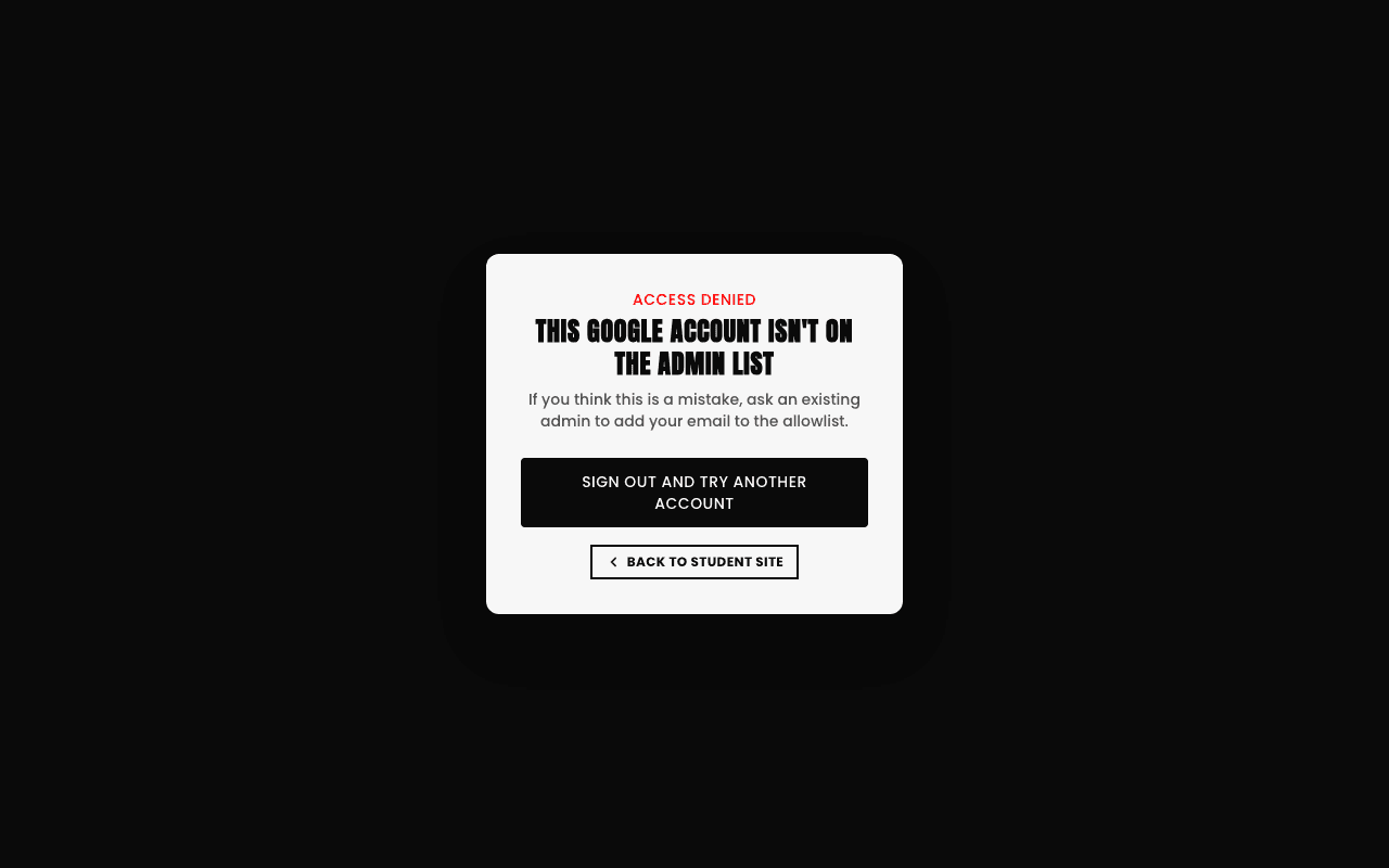 Access denied screen reading 'This Google account isn't on the admin list' with Sign Out and Try Another Account and Back to Student Site buttons